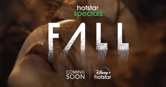 Fall Official Tamil Teaser – #HotstarSpecials