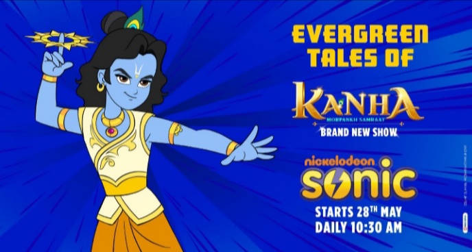 Nickelodeon’s 13th homegrown IP – ‘Kanha – Morpankh Samraat’ to go live on Sonic